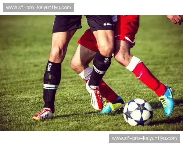 开云体育后防对比：从攻守平衡看足球战术的深度